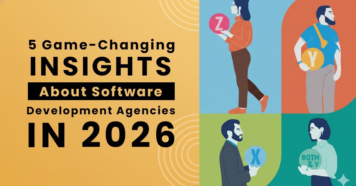 5 Game Changing Insights About Software Development Agencies in 2026
