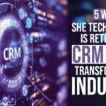 5 Ways SHE Technologies is Rethinking CRM as AI Transforms