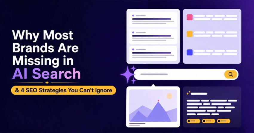Why Most Brands Are Missing in AI Search & 4 SEO Strategies
