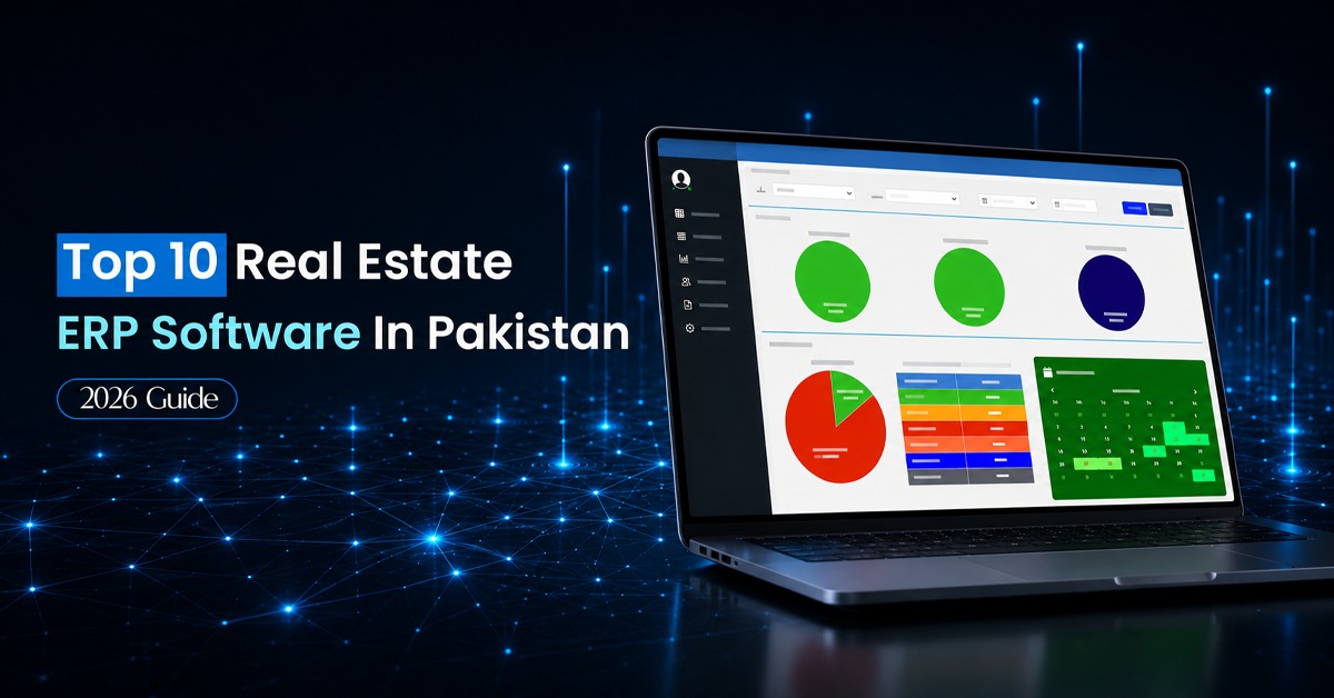 Top 10 Real Estate ERP Software in Pakistan