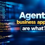 How Agentic AI Is Transforming Modern Business Applications