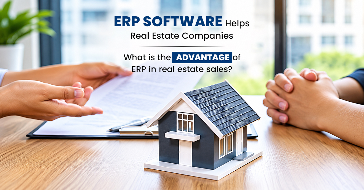 How ERP Software Helps Real Estate Companies Work Smarter