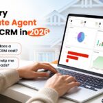 Why Every Real Estate Agent Needs a CRM in 2026