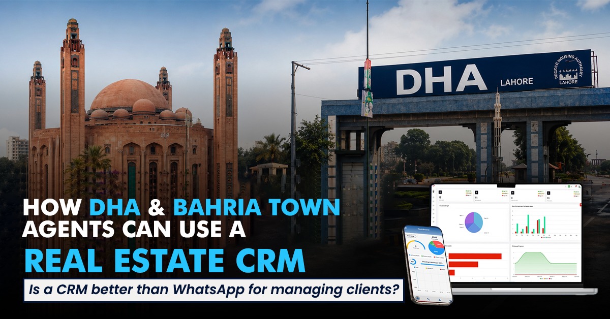 How DHA and Bahria Town Agents Can Use a Real Estate CRM