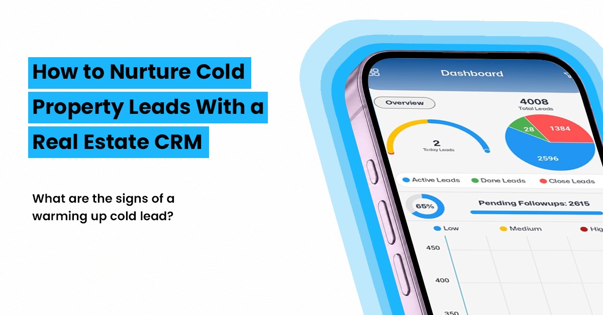 How to Nurture Cold Property Leads With a Real Estate CRM