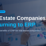 Why Real Estate Companies Are Turning to ERP